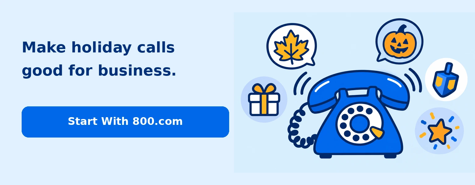 Holiday phone illustration beside Make holiday calls good for business. and Start With 800.com.