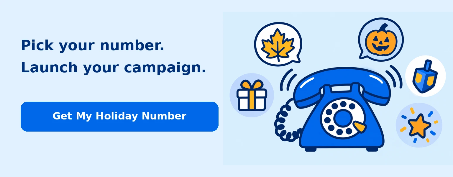 Holiday phone illustration beside Pick your number. Launch your campaign. and Get My Holiday Number.